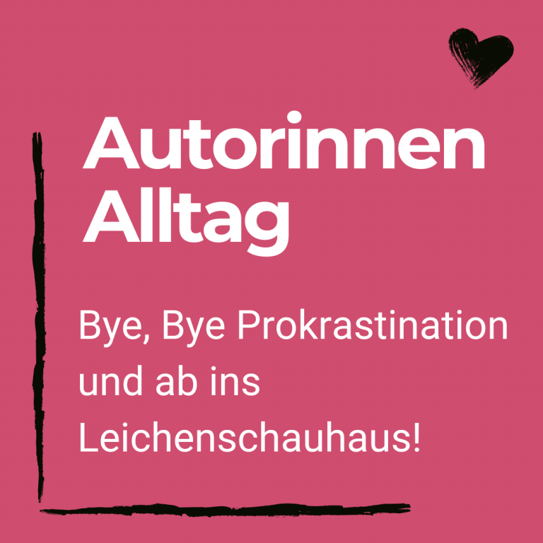 Bye, bye Prokrastination und ab ins Leichenschauhaus!