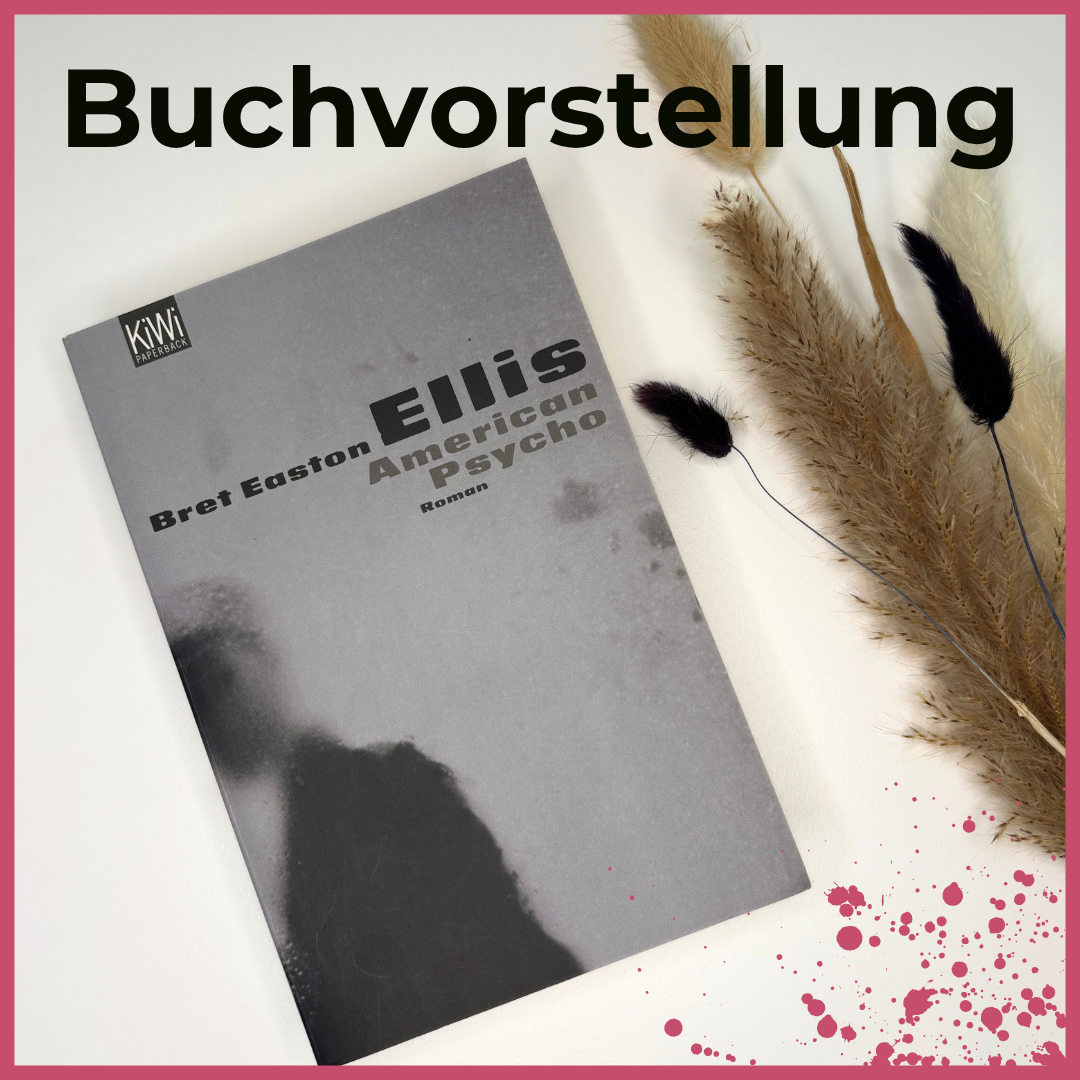 Buchcover American Psycho von Bret Easton Ellis mit Blutspritzern, Deko und dem Wort Buchvorstellung