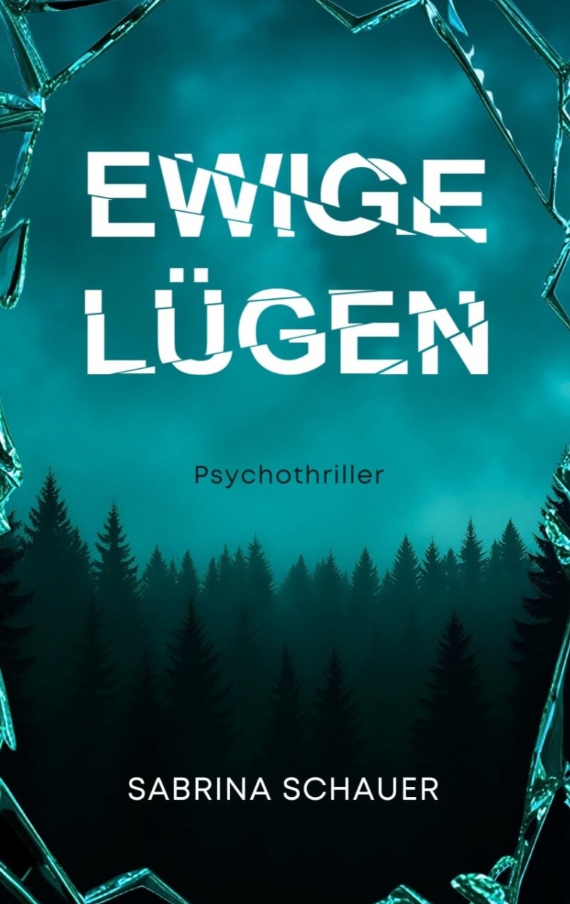 Buchcover des Psychothrillers "Ewige Lügen" von Sabrina Schauer